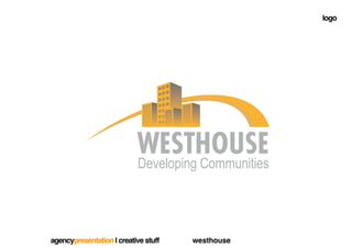 logo




                                                  !




agencypresentation | creative stuff   westhouse
 