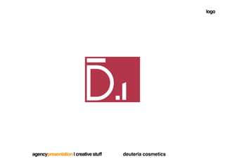 logo




agencypresentation | creative stuff   deuteria cosmetics
 