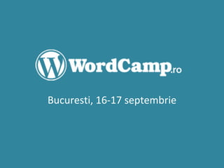 Bucuresti, 16-17 septembrie 
