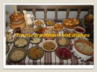 Transcarpathian hot dishes
 