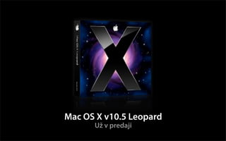 Mac OS X v10.5 Leopard
      Už v predaji
