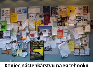 Koniec nástenkárstvu na Facebooku 