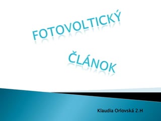 Klaudia Orlovská 2.H
 