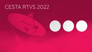 CESTA RTVS 2022
 
