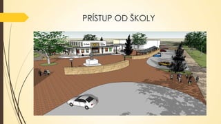 PRÍSTUP OD Š

 