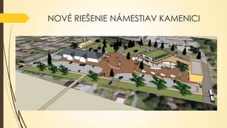 NOVÉ Š NÁMESTIAV KAMENICI

 