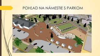 POHĽAD NA NÁMESTIE S PARKOM

 