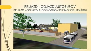 PRÍJAZD - ODJAZD AUTOBUSOV

PRÍJAZD - ODJAZD AUTOMOBILOV KU ŠKOLCE I LEKÁRNI

 