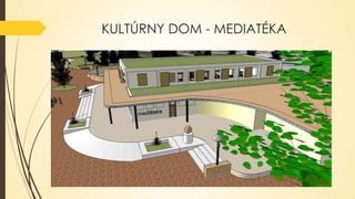 KULTÚRNY DOM - ѷٱÉ

 