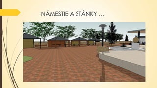 NÁMESTIE A STÁNKY …

 