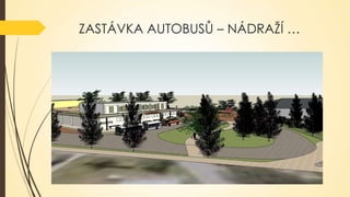 ZASTÁVKA AUTOBUSŮ – NÁDRAŽÍ …

 