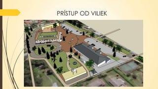 PRÍSTUP OD VILIEK

 