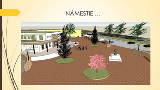 NÁMESTIE …

 