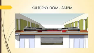 KULTÚRNY DOM - ŠŇ

 