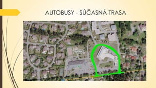 AUTOBUSY - SÚČASNÁ TRASA

 