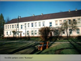 Sociālās aprūpes centrs “Kastaņas” 