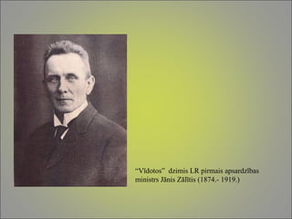 “ Vīdotos”  dzimis LR pirmais apsardzības ministrs Jānis Zālītis (1874.- 1919.) 