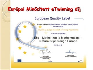 Európai Minősített eTwinning díj
 