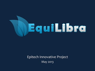 Epitech Innovative Project
May 2013
 