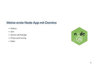 MeineersteNodeAppmitDomino
Node.js
npm
domino‑dbPackage
Protonup&running
Editor
9
 