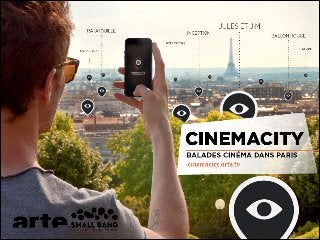 Paris 2.0 : "PARIS 2.0 : cinemacity by ARTE" Benjamin Lelong stratégie digitale Small Bang / chef de projet Cinemacity 