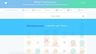 #Planthemoment : calendrier par Twitter
 