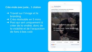 Créa virale avec juste… 1 citation
➔ Travail sur l’image et le
branding
➔ Créa réalisable en 5 mins
➔ Post qui sert uniquement à
créer de la viralité, donc de
la visibilité et de l’acquisition
de fans à bas coût
 