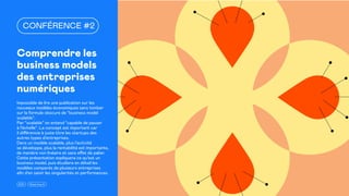 2021 15marches.fr
Comprendre les
business models
des entreprises
numériques
Impossible de lire une publication sur les
nouveaux modèles économiques sans tomber
sur la formule obscure de “business model
scalable”.
Par “scalable” on entend “capable de passer
à l’échelle”. Le concept est important car
il différencie à juste titre les startups des
autres types d’entreprises.
Dans un modèle scalable, plus l’activité
se développe, plus la rentabilité est importante,
de manière non linéaire et sans effet de palier.
Cette présentation expliquera ce qu’est un
business model, puis étudiera en détail les
modèles comparés de plusieurs entreprises
afin d’en saisir les singularités et performances.
CONFÉRENCE #2
 