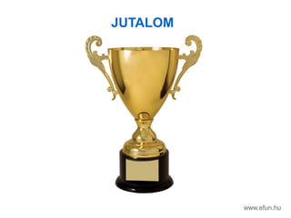 www.efun.hu
JUTALOM
 