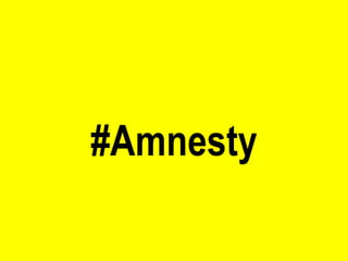 #Amnesty
 