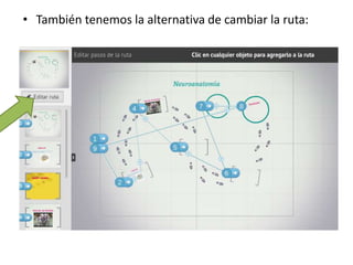 • También tenemos la alternativa de cambiar la ruta:
 