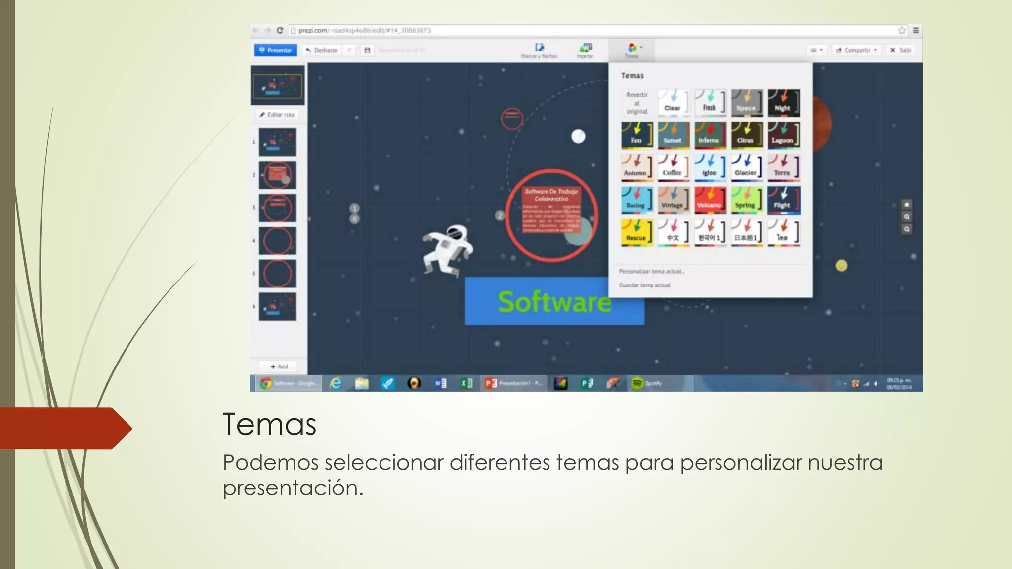 Temas
Podemos seleccionar diferentes temas para personalizar nuestra
presentación.
 