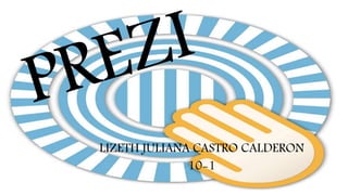 LIZETH JULIANA CASTRO CALDERON 
10-1 
 