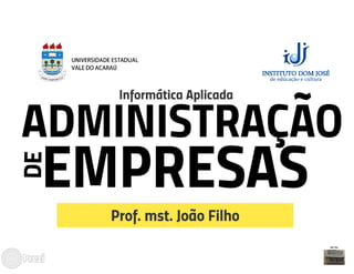 Informática Aplicada a Administração
