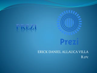 ERICK DANIEL ALLAUCA VILLA
B.2ºc
 