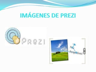 IMÁGENES DE PREZI
