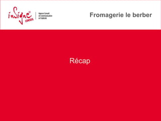 Fromagerie le berber




Récap
 