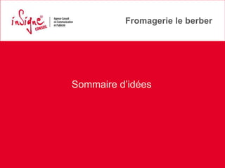 Fromagerie le berber




Sommaire d’idées
 