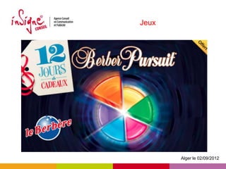 Jeux




       Alger le 02/09/2012
 