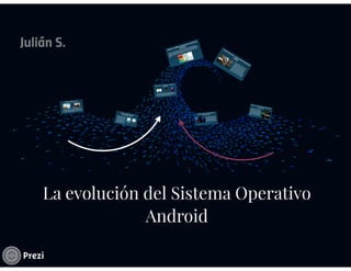 Evolucion del sistema operativo android hasta hoy en dia (2014)