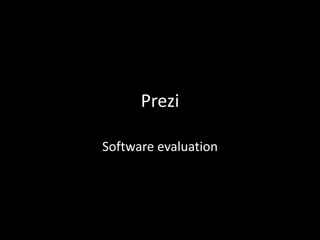 Prezi
Software evaluation
 