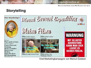 Storytelling Von der Idee zur Präsentation Viral Marketingkampagne von Mamut Outdoor. 