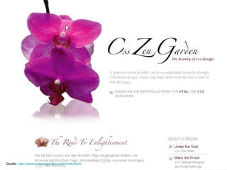 Übung Ein Text Look and Feel Quelle:  http://www.csszengarden.com/tr/deutsch/ 
