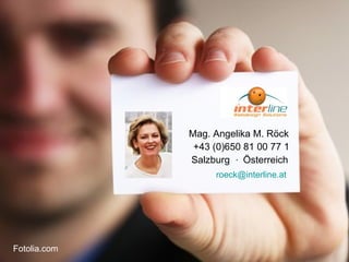 Bringt Power. Mag. Angelika M. Röck   +43 (0)650 81 00 77 1   Salzburg  Österreich . [email_address] Fotolia.com 