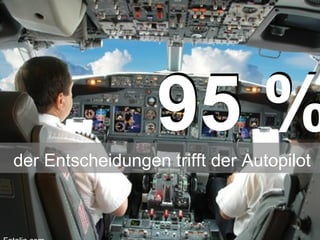95 %   95 %   der Entscheidungen trifft der Autopilot Fotolia.com 