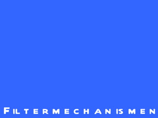 Filtermechanismen 