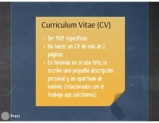 Charla : Como presentarse al buscar trabajo en Holanda 