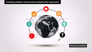 Creating student communities beyond the classroom