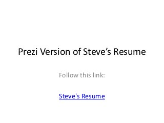 Steve's Prezi resume | PPTX