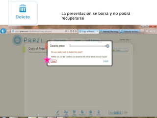 La presentación se borra y no podrá
recuperarse
 